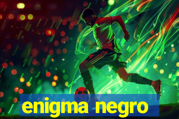 enigma negro